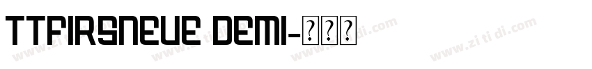 ttfirsneue demi字体转换